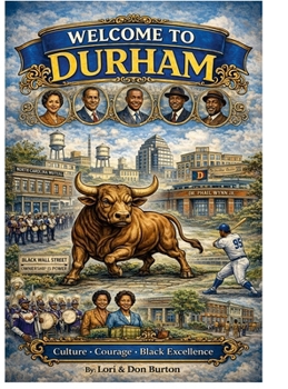 Hardcover Welcome To Durham: Culture-Courage-Black Excellence Book