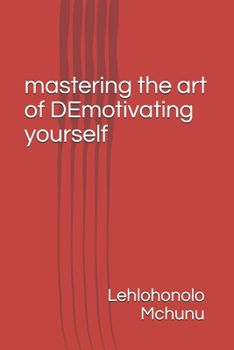 Paperback mastering the art of DEmotivating yourself Book