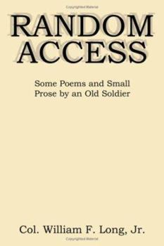 Paperback Random Access: Some Poems and Small Prose by an Old Soldier Book