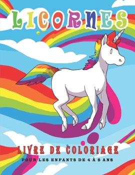 Paperback Licornes Livre de Coloriage Pour les Enfants de 4 ? 8 Ans: magnifique livre Plus de 60 belles licornes [French] Book