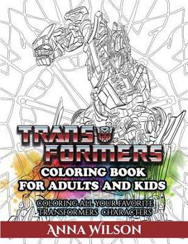 Paperback Transformers Coloring Book for Adults and Kids: Coloring All Your Favorite Transformers Characters Book