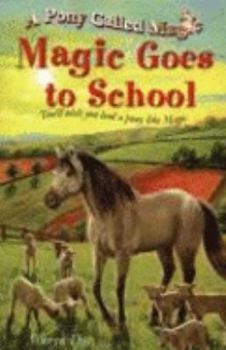 Paperback Pony Called Magic - Magic Goes to School (Pony Called Magic) (Pony Called Magic) Book