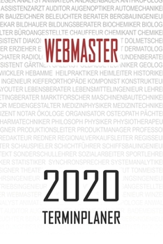 Paperback Webmaster - 2020 Terminplaner: Kalender und Organisator f?r Webmaster. Terminkalender, Taschenkalender, Wochenplaner, Jahresplaner, Kalender 2019 - 2 [German] Book