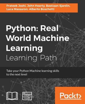 Paperback Python Real World Machine Learning: Real World Machine Learning: Take your Python Machine learning skills to the next level Book