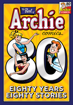 Paperback The Best of Archie Comics: 80 Years, 80 Stories Book