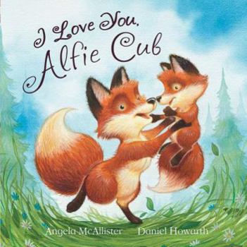 Hardcover I Love You, Alfie Cub Book