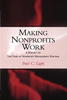 Paperback Making Nonprofits Work: A Report on the Tides of Nonprofit Management Reform Book