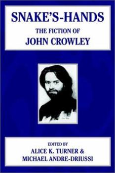 Hardcover Snake's Hands: The Fiction of John Crowley Book