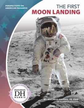 The First Moon Landing - Book  of the Perspectives on American Progress