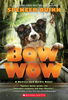 Bow Wow - Book #3 of the Bowser and Birdie