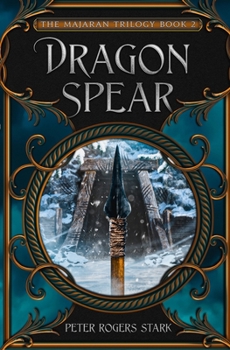 Dragon Spear - Book #2 of the Majaran Trilogy