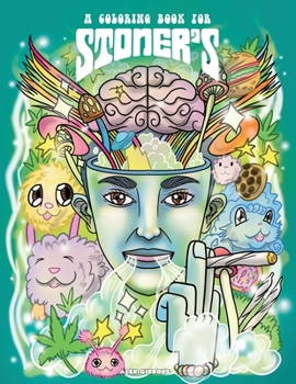Paperback A Coloring Book For Stoners - Stress Relieving Psychedelic Art For Adults Book