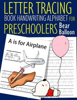 Paperback Letter Tracing Book Handwriting Alphabet for Preschoolers Bear Balloon: Letter Tracing Book Practice for Kids Ages 3+ Alphabet Writing Practice Handwr Book