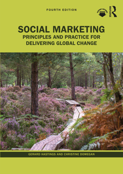 Paperback Social Marketing: Principles and Practice for Delivering Global Change Book