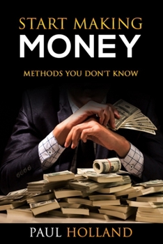 Paperback Start Making Money: Methods You Don't Know Book