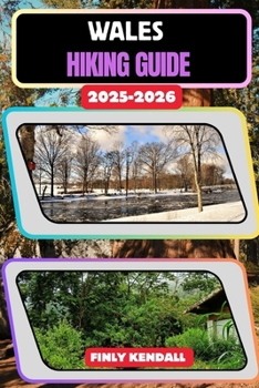 Wales Hiking Guide 2025–2026 (TrailWise: The 2025 Hiking Series)