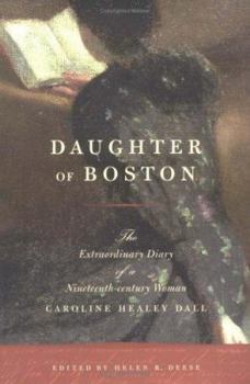 Hardcover Daughter of Boston: The Extraordinary Diary of a Nineteenth-Century Woman Book