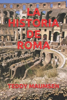 LA HISTORIA DE ROMA (Spanish Edition)