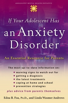Paperback If Your Adolescent Has an Anxiety Disorder: An Essential Resource for Parents Book