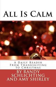 Paperback All Is Calm: A Daily Reader From Thanksgiving to Christmas Book