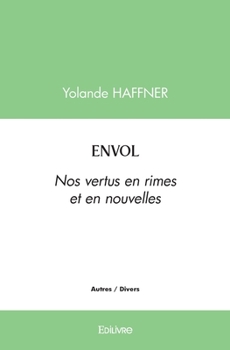 Paperback Envol: Nos vertus en rimes et en nouvelles [French] Book