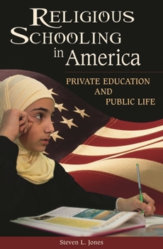 Hardcover Religious Schooling in America: Private Education and Public Life Book
