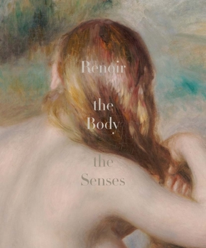 Hardcover Renoir: The Body, the Senses Book