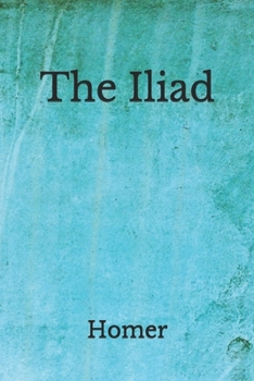 Paperback The Iliad: (Aberdeen Classics Collection) Book