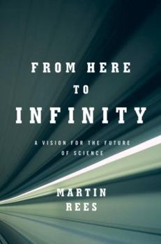 Hardcover From Here to Infinity: A Vision for the Future of Science Book
