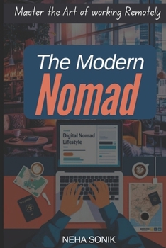 Paperback The Modern Nomad: Master the Art of Working Remotely Book
