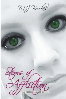 Stems of Affliction: An Erotic Romance Novel