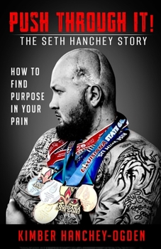 Paperback PUSH THROUGH IT! The Seth Hanchey Story Book