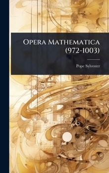 Hardcover Opera Mathematica (972-1003) [Latin] Book