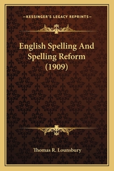 Paperback English Spelling And Spelling Reform (1909) Book