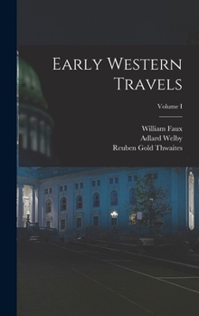 Hardcover Early Western Travels; Volume I Book