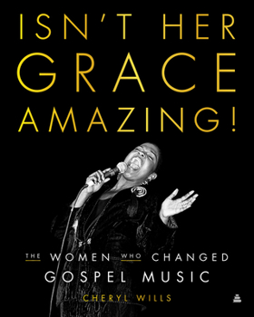 Hardcover Isn't Her Grace Amazing!: The Women Who Changed Gospel Music Book