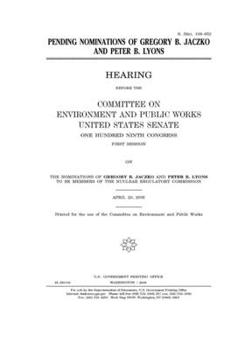 Pending nominations of Gregory B. Jaczko and Peter B. Lyons