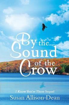 By The Sound Of The Crow - Book #2 of the I Know You're There