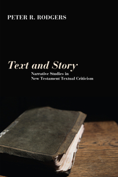 Hardcover Text and Story: Narrative Studies in New Testament Textual Criticism Book