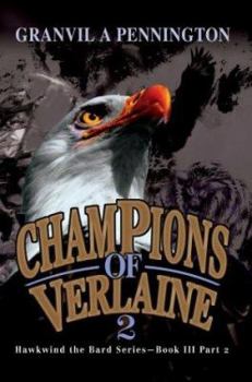 Champions of Verlaine 2: Hawkwind the Bard Series-Book III Part 2