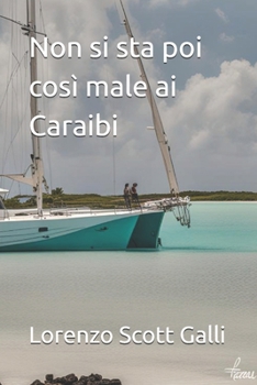 Non si sta poi così male ai Caraibi (Italian Edition)