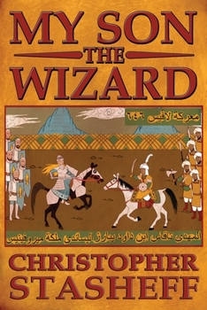 My Son, the Wizard - Book #5 of the Wizard in Rhyme