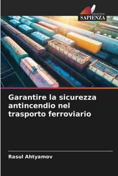 Paperback Garantire la sicurezza antincendio nel trasporto ferroviario [Italian] Book
