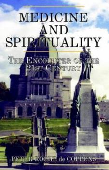 Paperback Medicine and Spirituality: The Encounter of the 21st Century Book