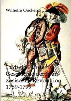 Paperback Ludwig Häussers Geschichte der Französischen Revolution 1789-1799 [German] Book