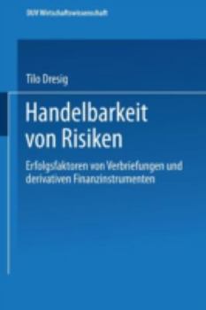 Paperback Handelbarkeit Von Risiken: Erfolgsfaktoren Von Verbriefungen Und Derivativen Finanzinstrumenten [German] Book