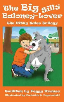 Paperback The Big Silly Baloney-Lover: The Kitty Tales Trilogy, a four-book Trilogy Book