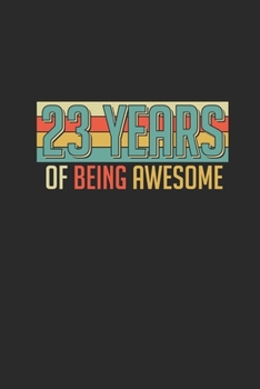 Paperback 23 Years Of Being Awesome: Graph Paper Notebook / Journal (6" X 9" - 5 Squares per inch - 120 Pages) - Birthday Gift Idea for Boys And Girls Book