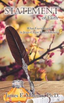 Paperback Statement of Faith: What Every Person in Jesus Christ Should Believe Book