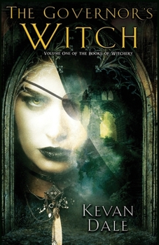 Paperback The Governor's Witch: Volume One of The Books of Witchery Book